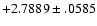 $+2.7889\pm .0585$