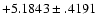 $+5.1843\pm .4191$