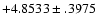 $+4.8533\pm .3975$