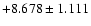 $+8.678 \pm 1.111$