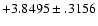 $+3.8495\pm .3156$