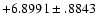 $+6.8991\pm .8843$