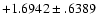 $+1.6942\pm .6389$