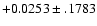 $+0.0253\pm .1783$