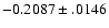 $-0.2087\pm .0146$
