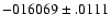 $-016069\pm .0111$