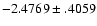 $-2.4769\pm .4059$