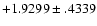$+1.9299\pm .4339$
