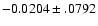 $-0.0204\pm .0792$