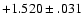 $+1.520 \pm .031 $