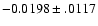 $-0.0198\pm .0117$
