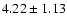 $4.22 \pm 1.13$