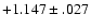 $+1.147 \pm .027 $