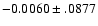 $-0.0060\pm .0877$