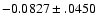 $-0.0827\pm .0450$