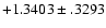 $+1.3403\pm .3293$