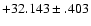 $+32.143\pm .403 $