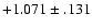 $+1.071 \pm .131 $