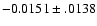 $-0.0151\pm .0138$
