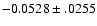 $-0.0528\pm .0255$