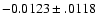 $-0.0123\pm .0118$
