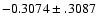 $-0.3074\pm .3087$