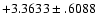 $+3.3633\pm .6088$