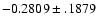 $-0.2809\pm .1879$