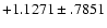 $+1.1271\pm .7851$