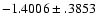 $-1.4006\pm .3853$
