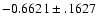 $-0.6621\pm .1627$