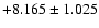 $+8.165 \pm 1.025$