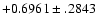 $+0.6961\pm .2843$