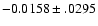 $-0.0158\pm .0295$
