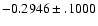 $-0.2946\pm .1000$