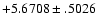 $+5.6708\pm .5026$
