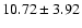 $10.72\pm 3.92$