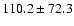 $110.2 \pm 72.3$