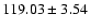 $119.03\pm 3.54$