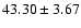 $43.30\pm 3.67$