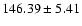 $146.39\pm 5.41$