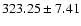 $323.25\pm 7.41$