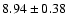$ 8.94\pm 0.38$