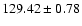 $129.42\pm 0.78$