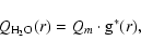 \begin{displaymath}Q_{{\rm {H}}_{\rm {2}} {\rm {O}}}(r) = Q_{{m}} \cdot {\rm g}^*(r),
\end{displaymath}
