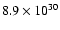 $8.9\times 10^{30}$
