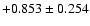 $+0.853\pm 0.254$