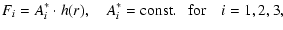 $\displaystyle F_{i} = A_{i}^*\cdot {h}(r), \quad A_{i}^*= {\rm const.~~~for}
\quad {i}=1,2,3,$
