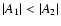 $\vert A_1\vert < \vert A_{\rm {2}}\vert$