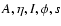 $A,
\eta, I, \phi, s$
